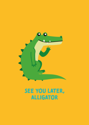 Postkaart Pun Intended. 047 - SEE YOU LATER, ALLIGATOR X12